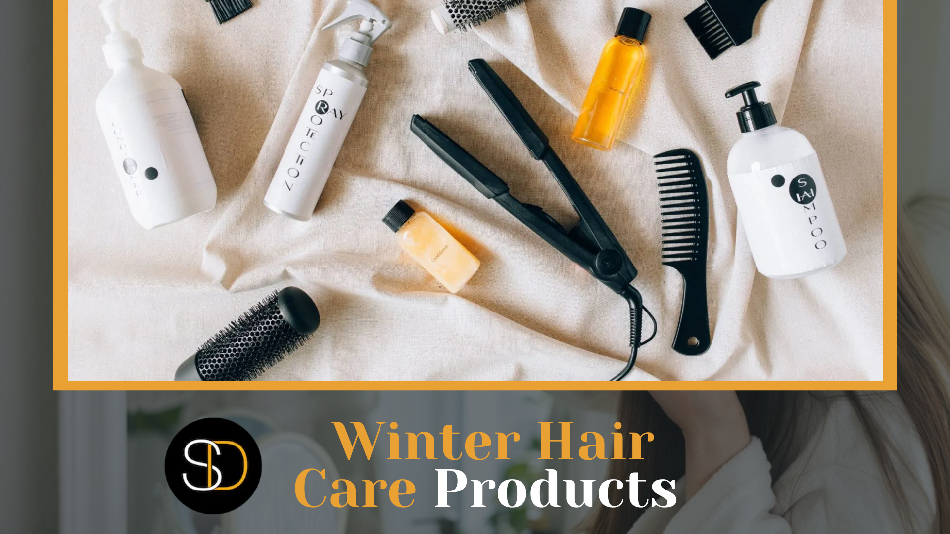 Essential Hair Care Products for Winter